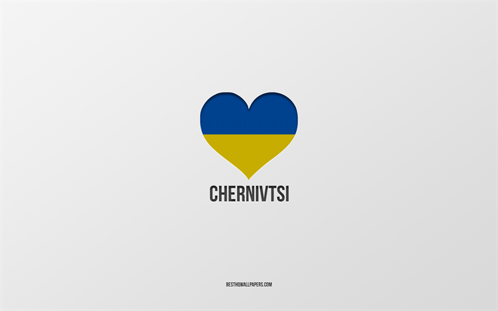 I Love Chernivtsi, Ukrainian cities, Day of Chernivtsi, gray background, Chernivtsi, Ukraine, Ukrainian flag heart, favorite cities, Love Chernivtsi