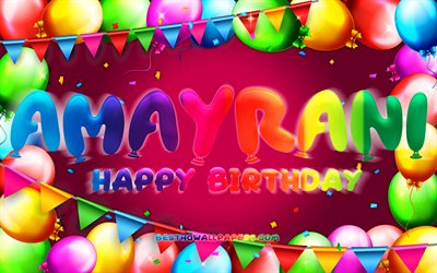 feliz cumplea&#241;os amayrani, 4k, marco de globo de colores, nombre amayrani, fondo p&#250;rpura, cumplea&#241;os amayrani, nombres femeninos populares mexicanos, concepto de cumplea&#241;os, amayrani