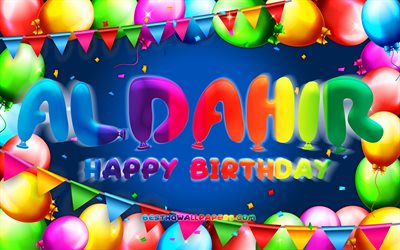 joyeux anniversaire aldahir, 4k, cadre de ballon color&#233;, aldahir nom, fond bleu, aldahir joyeux anniversaire, aldahir anniversaire, noms masculins mexicains populaires, anniversaire concept, aldahir