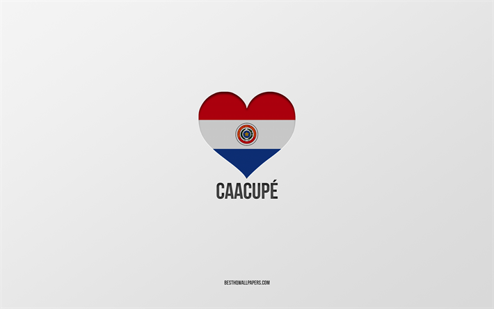 j aime caacupe, villes paraguayennes, jour de caacupe, fond gris, caacupe, paraguay, coeur drapeau paraguayen, villes pr&#233;f&#233;r&#233;es, love caacupe