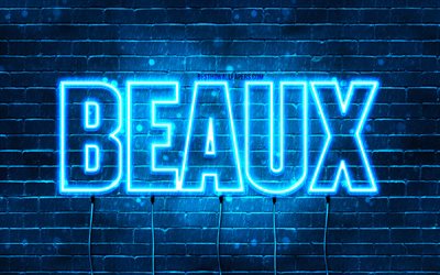 Happy Birthday Beaux, 4k, blue neon lights, Beaux name, creative, Beaux Happy Birthday, Beaux Birthday, popular french male names, picture with Beaux name, Beaux