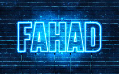 Fahad, 4k, fonds d’&#233;cran avec des noms, nom Fahad, n&#233;ons bleus, Joyeux anniversaire Fahad, noms masculins arabes populaires, image avec nom Fahad