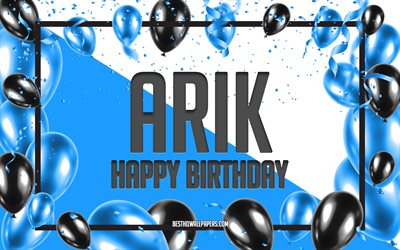 誕生日おめでとう, 誕生日バルーンの背景, アリク, 名前の壁紙, 青い風船の誕生日の背景, アリク誕生日