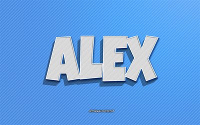 Alex, fond de lignes bleues, fonds d&#39;&#233;cran avec des noms, nom Alex, noms masculins, carte de voeux Alex, dessin au trait, photo avec nom Alex