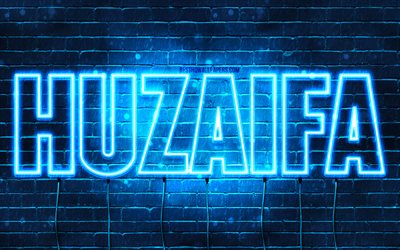 Huzaifa, 4k, fonds d&#39;&#233;cran avec des noms, nom Huzaifa, n&#233;ons bleus, joyeux anniversaire Huzaifa, noms masculins arabes populaires, photo avec nom Huzaifa