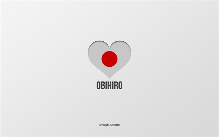 Obihiro&#39;yu Seviyorum, Japon şehirleri, Obihiro G&#252;n&#252;, gri arka plan, Obihiro, Japonya, Japon bayrağı kalp, favori şehirler, Aşk Obihiro