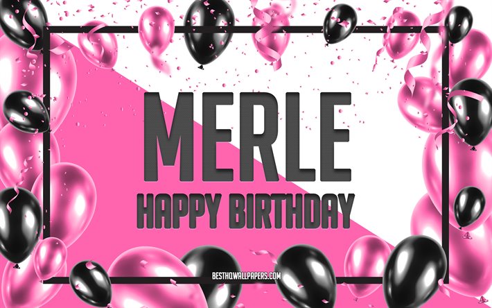 Happy Birthday Merle, Birthday Balloons Background, Merle, wallpapers with names, Merle Happy Birthday, Pink Balloons Birthday Background, greeting card, Merle Birthday