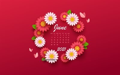 Calendrier de juin 2021, fond avec des fleurs, calendriers d'été 2021, calendriers juin, 2021, calendrier juin 2021