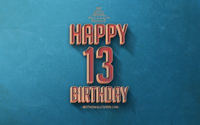 13th Happy Birthday, Blue Retro Background, Happy 13 Years Birthday, Retro Birthday Background, Retro Art, 13 Years Birthday, Happy 13th Birthday, Happy Birthday Background