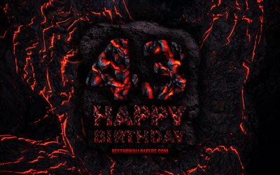 4k, Happy 43 Years Birthday, fire lava letters, Happy 43rd birthday, grunge background, 43rd Birthday Party, Grunge Happy 43rd birthday, Birthday concept, Birthday Party, 43rd Birthday