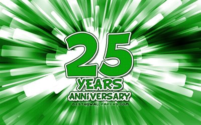 25 aniversario, 4k, verde abstracto rayos, aniversario de conceptos, el arte de dibujos animados, 25 aniversario signo, obras de arte, de 25 A&#241;os de Aniversario