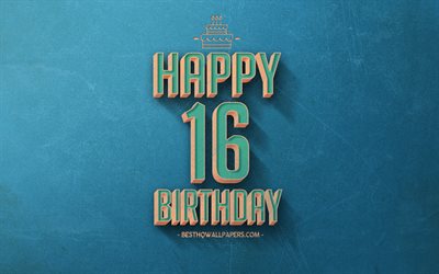 16th Happy Birthday, Blue Retro Background, Happy 16 Years Birthday, Retro Birthday Background, Retro Art, 16 Years Birthday, Happy 16th Birthday, Happy Birthday Background
