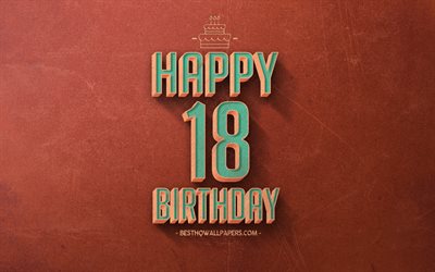 18日のお誕生日おめで, 茶色のレトロな背景, 嬉しい18歳の誕生日, レトロの誕生の背景, レトロアート, 18歳の誕生日, 嬉しい18歳の誕生, お誕生日おめで背景