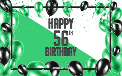 Happy 56th Birthday, Birthday Balloons Background, Happy 56 Years Birthday, Green Birthday Background, 56th Happy Birthday, Green black balloons, 56 Years Birthday, Colorful Birthday Pattern, Happy Birthday Background