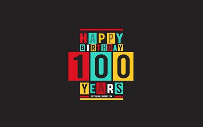 Felice di 100 Anni di Compleanno, feste di Compleanno, Piatto, Sfondo, 100esimo Compleanno Felice, Creativo, Arte Piatta, 100 Anni di Compleanno, Happy 100 &#176; Compleanno, Astrazione Colorato, Felice, Compleanno