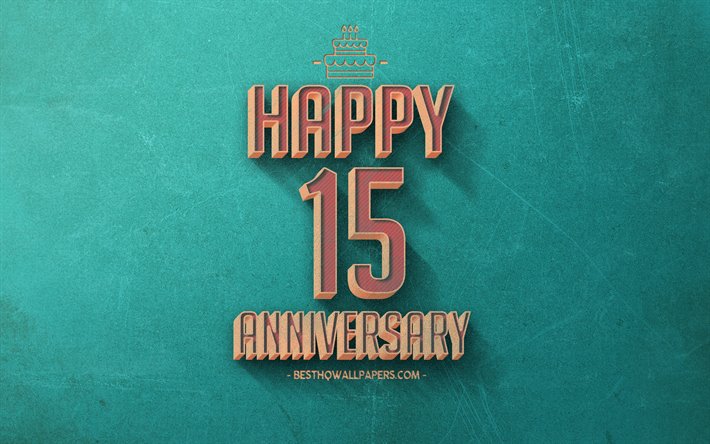 15 Years Anniversary, Turquoise Retro Background, 15th Anniversary sign, Retro Anniversary Background, Retro Art, Happy 15th Anniversary, Anniversary Background