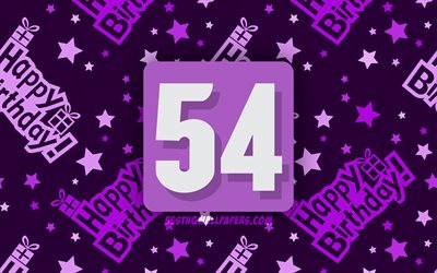 4k, Heureux De 54 Ans, violet abstrait, fond, F&#234;te d&#39;Anniversaire, minimal, 54e Anniversaire, Heureux du 54e anniversaire, illustration, Anniversaire concept, 54e F&#234;te d&#39;Anniversaire