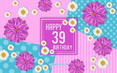 39th Happy Birthday, Spring Birthday Background, Happy 39th Birthday, Happy 39 Years Birthday, Birthday flowers background, 39 Years Birthday, 39 Years Birthday party