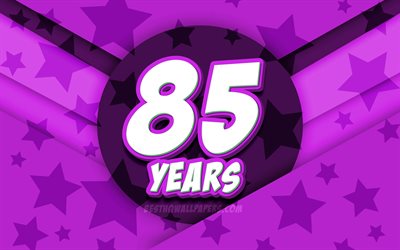 4k, Happy 85 Years Birthday, comic 3D letters, Birthday Party, violet stars background, Happy 85th birthday, 85th Birthday Party, artwork, Birthday concept, 85th Birthday