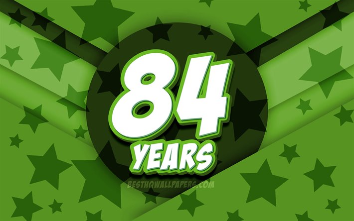 4k, 嬉しい84年に誕生日, コミック3D文字, 誕生パーティー, 緑の星の背景, 嬉しい84歳の誕生日, 第84回誕生パーティー, 作品, 誕生日プ, 第84歳の誕生日