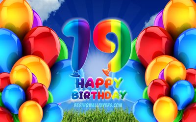 4k, Happy 19 Years Birthday, cloudy sky background, Birthday Party, colorful ballons, Happy 19th birthday, artwork, 19th Birthday, Birthday concept, 19th Birthday Party