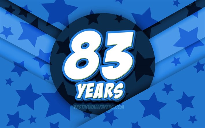 4k, Happy 83 Years Birthday, comic 3D letters, Birthday Party, blue stars background, Happy 83rd birthday, 83rd Birthday Party, artwork, Birthday concept, 83rd Birthday