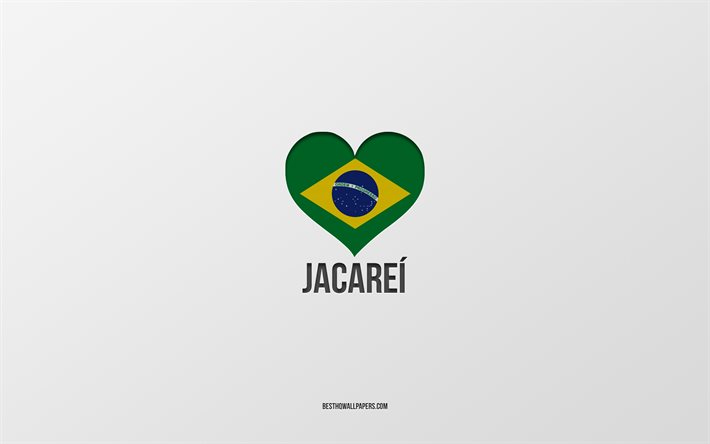i love jacarei, brasilianische st&#228;dte, tag der jacarei, grauer hintergrund, jacarei, brasilien, brasilianische flagge herz, lieblingsst&#228;dte, liebe jacarei