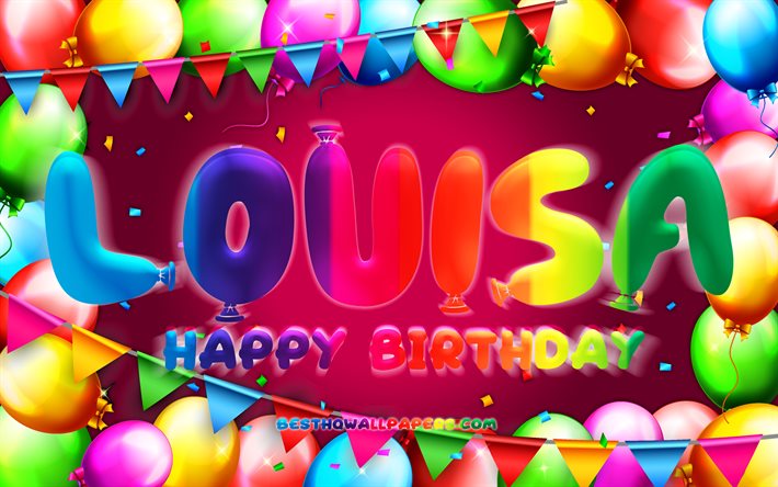 お誕生日おめでとうルイザ, 4k, カラフルなバルーンフレーム, ルイザの名前, 紫の背景, ルイザ ハッピーバースデー, ルイザの誕生日, 人気のアメリカ人女性の名前, 誕生日のコンセプト, &quot;ルイーザ&quot;