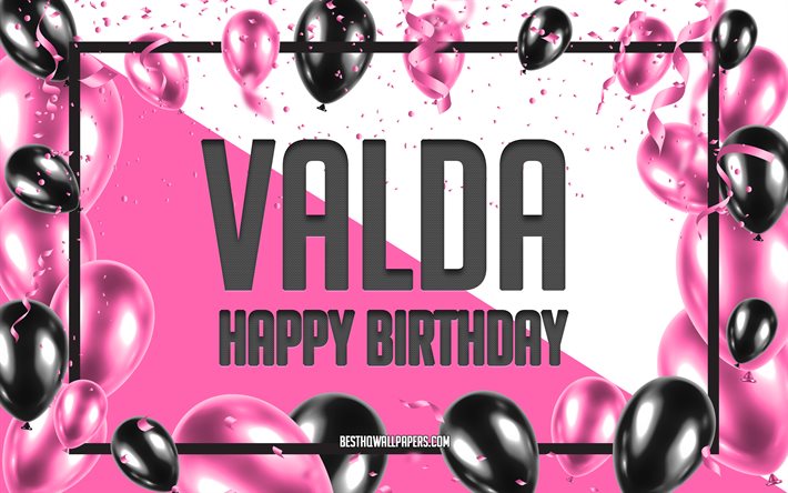 Happy Birthday Valda, Birthday Balloons Background, Valda, wallpapers with names, Valda Happy Birthday, Pink Balloons Birthday Background, greeting card, Valda Birthday