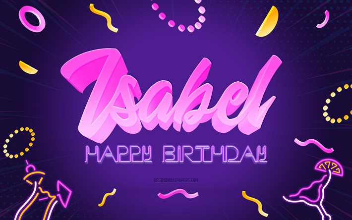 Happy Birthday Isabel, 4k, Purple Party Background, Isabel, creative art, Happy Isabel birthday, Isabel name, Isabel Birthday, Birthday Party Background