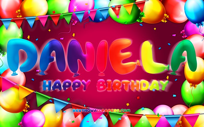 happy birthday daniela, 4k, bunte ballon-rahmen, daniela name, lila hintergrund, daniela happy birthday, daniela geburtstag, beliebten spanischen weiblichen vornamen, geburtstag-konzept, daniela