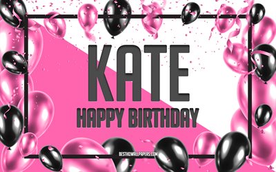 Feliz Cumplea&#241;os de Kate, Globos de Cumplea&#241;os de Fondo, Kate, fondos de pantalla con los nombres, Feliz Cumplea&#241;os, Globos rosas Cumplea&#241;os de Fondo, tarjeta de felicitaci&#243;n, Cumplea&#241;os de Kate