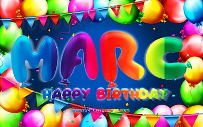 happy birthday marc, 4k, bunte ballon-rahmen, marc name, blauer hintergrund, marc happy birthday, marc geburtstag, beliebten spanischen m&#228;nnlichen namen, geburtstag-konzept, marc