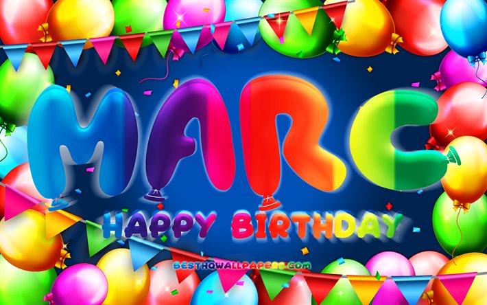 お誕生日おめでMarc, 4k, カラフルバルーンフレーム, Marc名, 青色の背景, マーク-お誕生日おめで, Marc誕生日, 人気のスペイン語は男性名, 誕生日プ, Marc