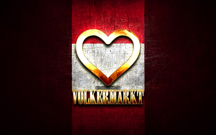 I Love Volkermarkt, austrian cities, golden inscription, Day of Volkermarkt, Austria, golden heart, Volkermarkt with flag, Volkermarkt, Cities of Austria, favorite cities, Love Volkermarkt