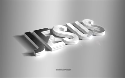 Jesus, silver 3d art, gray background, wallpapers with names, Jesus name, Jesus greeting card, 3d art, picture with Jesus name