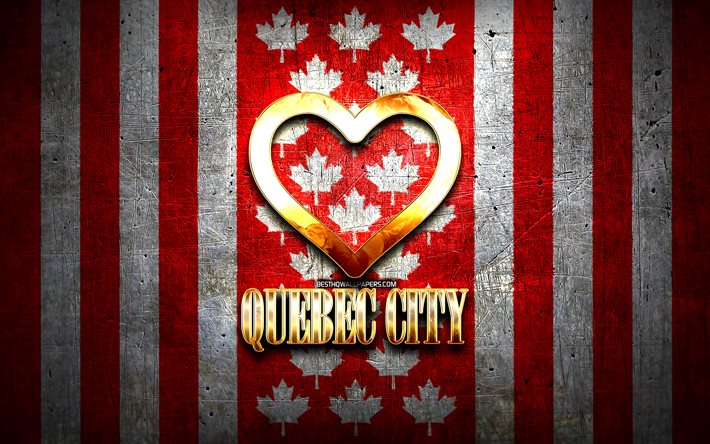 Quebec Şehri&#39;ni seviyorum, kanada şehirleri, altın yazıt, Kanada, altın kalp, bayraklı Quebec Şehri, Quebec Şehri, favori şehirler, Quebec Şehri seviyorum