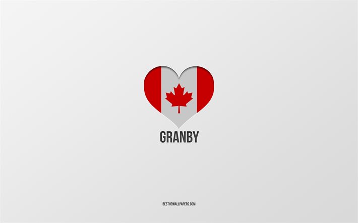 I Love Granby, Canadian cities, gray background, Granby, Canada, Canadian flag heart, favorite cities, Love Granby