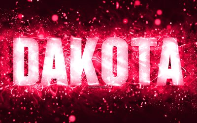 Feliz Anivers&#225;rio Dakota, 4k, luzes de neon rosa, nome Dakota, criativo, Dakota Feliz Anivers&#225;rio, Dakota Birthday, nomes femininos populares americanos, foto com nome Dakota, Dakota