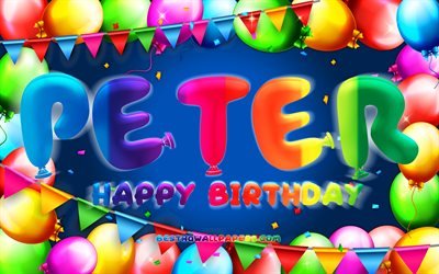お誕生日おめでピーター, 4k, カラフルバルーンフレーム, ピーター名, 青色の背景, ピーター-お誕生日おめで, ピーターの誕生日, 人気ブルガリア男性の名前, 誕生日プ, ピーター