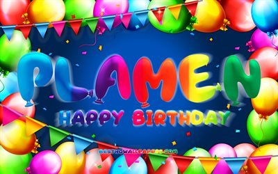 Happy Birthday Plamen, 4k, colorful balloon frame, Plamen name, blue background, Plamen Happy Birthday, Plamen Birthday, popular bulgarian male names, Birthday concept, Plamen