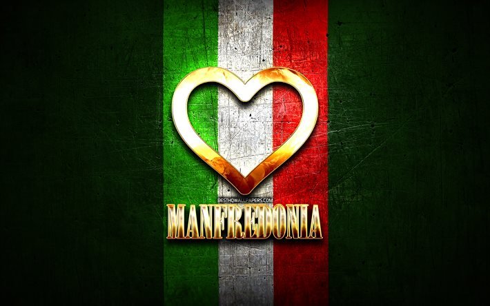 J&#39;Aime Manfredonia, les villes italiennes, inscription d&#39;or, Italie, cœur d&#39;or, drapeau italien, Manfredonia, villes pr&#233;f&#233;r&#233;es, l&#39;Amour Manfredonia