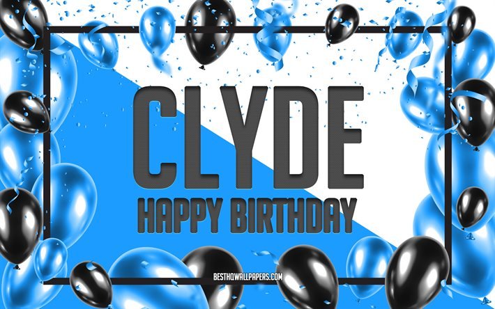 Feliz Cumplea&#241;os Clyde, Globos de Cumplea&#241;os de Fondo, Clyde, fondos de pantalla con los nombres, Clyde Feliz Cumplea&#241;os, Globos Azules Cumplea&#241;os de Fondo, tarjeta de felicitaci&#243;n, Clyde Cumplea&#241;os