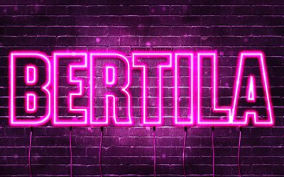 Happy Birthday Bertila, 4k, pink neon lights, Bertila name, creative, Bertila Happy Birthday, Bertila Birthday, popular french female names, picture with Bertila name, Bertila