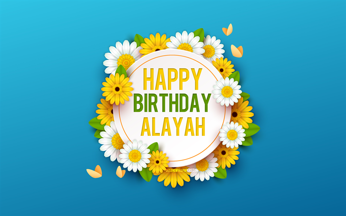 feliz cumplea&#241;os alayah, 4k, fondo azul con flores, alayah, fondo floral, hermosas flores, cumplea&#241;os alayah, fondo de cumplea&#241;os azul