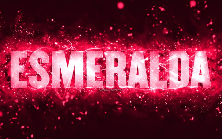 お誕生日おめでとうエスメラルダ, 4k, ピンクのネオンライト, エスメラルダの名前, creative クリエイティブ, エスメラルダお誕生日おめでとう, エスメラルダの誕生日, 人気のアメリカ人女性の名前, エスメラルダの名前の写真, エスメラルダ