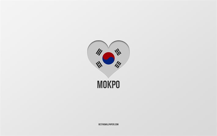 Amo Mokpo, citt&#224; della Corea del Sud, Giorno di Mokpo, sfondo grigio, Mokpo, Corea del Sud, cuore della bandiera della Corea del Sud, citt&#224; preferite, Love Mokpo