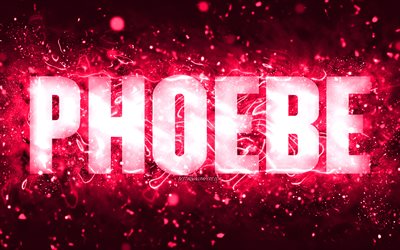 Happy Birthday Phoebe, 4k, pink neon lights, Phoebe name, creative, Phoebe Happy Birthday, Phoebe Birthday, popular american female names, picture with Phoebe name, Phoebe