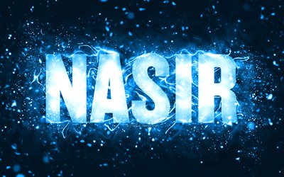 Joyeux anniversaire Nasir, 4k, n&#233;ons bleus, nom Nasir, cr&#233;atif, joyeux anniversaire Nasir, anniversaire Nasir, noms masculins am&#233;ricains populaires, photo avec le nom Nasir, Nasir