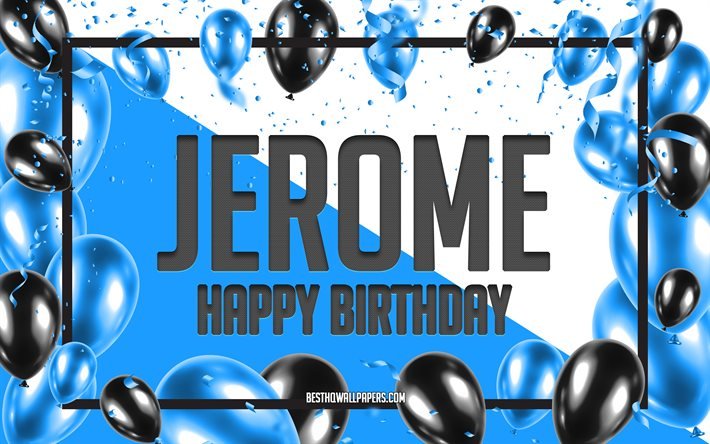 Grattis p&#229; f&#246;delsedagen Jerome, F&#246;delsedag Ballonger Bakgrund, Jerome, bakgrundsbilder med namn, Jerome Happy Birthday, Blue Ballonger F&#246;delsedag Bakgrund, gratulationskort, Jerome F&#246;delsedag